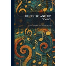 (英文圖書)The Negro and His Songs: A Study of Typical Netro Songs in the South 平裝版, Tradd Street Press, English, Paperback