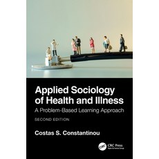 (영문도서) Applied Sociology of Health and Illness: A Problem-Based Learning Approach Paperback, CRC Press, English, 9781032188652