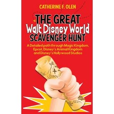 The Great Walt Disney World Scavenger Hunt: A detailed path through Magic Kingdom Epcot Disney's A... Paperback, Catherine Olen