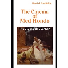 (영문도서)The Cinema of Med Hondo: The Decolonial Camera Paperback, Independently Published, English, 9798267569262
