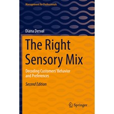 (영문도서) The Right Sensory Mix: Decoding Customers' Behavior and Preferences Paperback, Springer, English, 9783662637975
