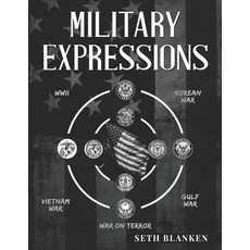 (영문도서)Military Expressions: The Language Behind the Uniform Paperback, Independently Published, English, 9798195681494 Independently Published, English, 9798195681494