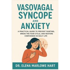 (영문도서)Vasovagal Syncope and Anxiety: A Practical Guide to Prevent Fainting Break the... Paperback, Independently Published, English, 9798275084498