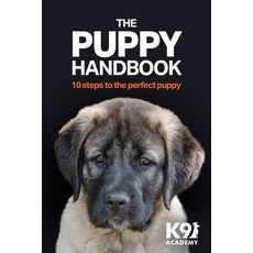 (영문도서) The Puppy Handbook: 10 Steps To The Perfect Puppy Paperback, Independently Published, English, 9798312320466