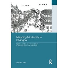 (영문도서) Mapping Modernity in Shanghai: Space Gender and Visual Culture in the Sojourn... Paperback, Routledge, English, 9780415631167