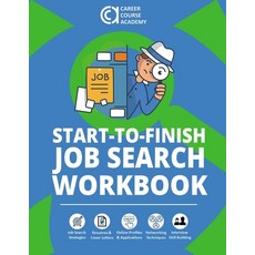 Start-to-Finish Job Search Workbook: How to Find a Job With Worksheets Templates and Samples for R... Paperback, Independently Published
