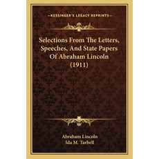 (英文圖書)Selections From The Letters Speeches And State Papers Of Abraham Lincoln (1911) 平裝版, Kessinger Publishing, 英文