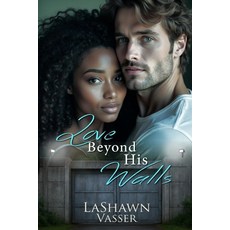 (영문도서)Love Beyond His Walls Paperback, Independently Published, English, 9798296062345