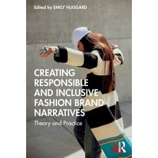 (영문도서)Creating Responsible and Inclusive Fashion Brand Narratives: Theory and Practice Paperback, Routledge, English, 9781032851419