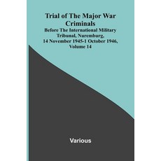 (영문도서)Trial of the Major War Criminals Before the International Military Tribunal Nur... Paperback, Alpha Edition, English, 9789374590546 Alpha Edition, English, 9789374590546