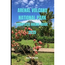 (英文圖書)Arenal Volcano National Park Complete Hiking Guide 2025 平裝版, Independently Published, 英文