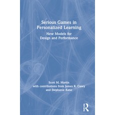 (영문도서) Serious Games in Personalized Learning: New Models for Design and Performance Hardcover, Routledge, English, 9780367483968
