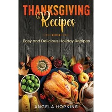 (영문도서) Thanksgiving Recipes: Easy and Delicious Holiday Recipes Paperback, Insight Hc Press, English, 9781088116135