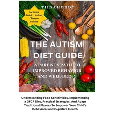 (영문도서)The Autism Diet Guide: A Parent's Path To Improved Behavior And Well-Being: A Pa... Paperback, Mistletoe Publishing, English, 9781919269320