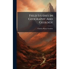 (영문도서)Field Studies In Geography And Geology Hardcover, Hutson Street Press, English, 9781024564358