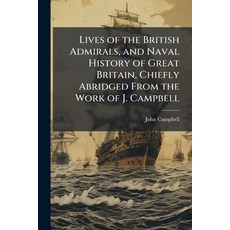 (英文圖書)Lives of the British Admirals and Naval History of Great Britain Chiefly Abrid... 平裝版, Nabu Press, 英文
