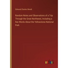 (영문도서) Random Notes and Observations of a Trip Through the Great Northwest Including a few Words Ab... Paperback, Outlook Verlag, English, 9783385327603