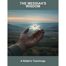 (영문도서)The Messiah'S Wisdom: A Rabbi'S Teachings Paperback, Independently Published, English, 9798265728166