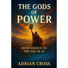 (英文圖書)The Gods of Power: From Exodus to the Age of AI 平裝版, Independently Published, 英文