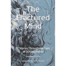 (英文圖書)The Fractured Mind: 51 Stories Through the Eyes of Schizophrenia 平裝版, Independently Published, 英文