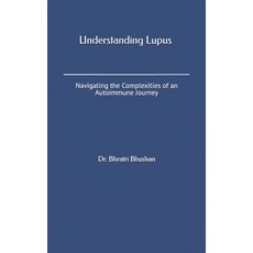 (영문도서) Understanding Lupus - Navigating the Complexities of an Autoimmune Journey Paperback, Independently Published, English, 9798395971883