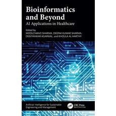 (영문도서) Bioinformatics and Beyond: AI Applications in Healthcare Hardcover, CRC Press, English, 9781032832425