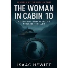 (영문도서)The Woman in Cabin 10: A Deep Dive into Netflix's Chilling Thriller Paperback, Independently Published, English, 9798262445516
