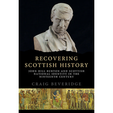 (영문도서) Recovering Scottish History: John Hill Burton and Scottish National Identity in the Nineteent... Paperback, Edinburgh University Press, English, 9781474491471