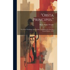 (영문도서) "obsta Principiis.": "fire-proof" Buildings And Sprinkler Equipments In The Dry Goods Distric... Hardcover, Legare Street Press, English, 9781020553615