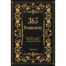 (영문도서)365 Productivity: Daily Habits to Achieve More Focus Better and Transform Your... Paperback, Independently Published, English, 9798244345896