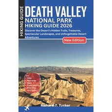 (영문도서)Death Valley National Park Hiking Guide 2026: Discover the Desert's Hidden Trail... Paperback, Independently Published, English, 9798274711111 Independently Published, English, 9798274711111