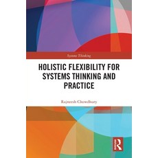 (영문도서)Holistic Flexibility for Systems Thinking and Practice Paperback, Routledge, English, 9781032483726