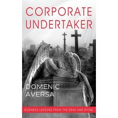 (영문도서) Corporate Undertaker: Business Lessons from the Dead and Dying Hardcover, Bublish, Inc., English, 9781647040413