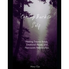 (英文圖書)Coming Back to Self: Healing Trauma Bonds Emotional Abuse and Narcissistic Rela... 平裝版, Independently Published, 英文