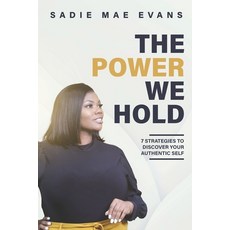 (영문도서) The Power We Hold: 7 Strategies to Discover Your Authentic Self Paperback, Independently Published, English, 9798329658491