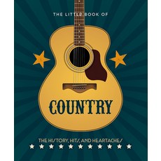 (영문도서) The Little Book of Country: The Music's History Hits and Heartaches Hardcover, Orange Hippo!, English, 9781838611392