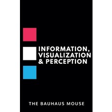 (영문도서)Information Visualization & Perception Paperback, Idworks LLC, English, 9798218906771