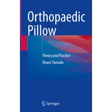 (영문도서) Orthopaedic Pillow: Theory and Practice Hardcover, Springer, English, 9789819904624