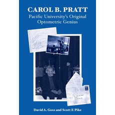 (영문도서) Carol B. Pratt: Pacific University's Original Optometric Genius Paperback, Bee Tree Books, English, 9781945398148