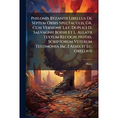 (英文圖書)Philonis Byzantii Libellus De Septem Orbis Spectaculis Gr. Cum Versione Lat. Du... 平裝版, Nabu Press, 英文