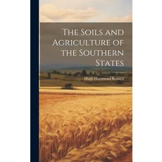 (영문도서) The Soils and Agriculture of the Southern States Hardcover, Legare Street Press, English, 9781020074783