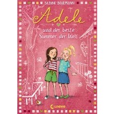 Adele und der beste Sommer der Welt, Loewe, Adele und der beste Sommer d.., Bohlmann, Sabine, Soennichse..