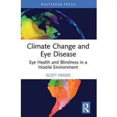 (영문도서)Climate Change and Eye Disease: Eye Health and Blindness in a Hostile Environment Paperback, Routledge, English, 9781032844091