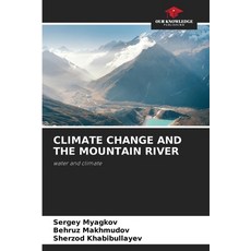 (영문도서)Climate Change and the Mountain River Paperback, Our Knowledge Publishing, English, 9786208705565