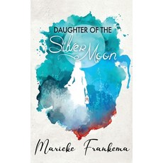 (영문도서) Daughter of the Silver Moon Paperback, Nimisa Publishing House, English, 9789493390188