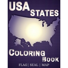 USA STATES Coloring book FLAG- SEAL - MAP: Enjoy Coloring 100 HD illustration of Unique ALL States S... Paperback, Independently Published