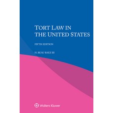 (영문도서)Tort Law in the United States Paperback, Kluwer Law International, English, 9789403562407 Kluwer Law International, English, 9789403562407