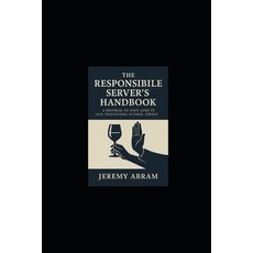 (영문도서)The Responsible Server's Handbook: Universal 50-State Guide to Safe Professiona... Paperback, Independently Published, English, 9798275922257