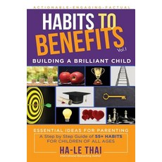 (영문도서) Habits to Benefits: Building a Brilliant Child Paperback, Ha-Le Thai, English, 9780648448679