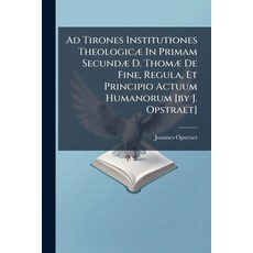 (英文圖書)Ad Tirones Institutiones Theologicæ In Primam Secundæ D. Thomæ De Fine Regula ... 平裝版, Nabu Press, 英文